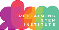 Logo for the "Reclaiming STEM Institute" where that name in white font on top of stylized "STEM" word on a white background. Each lowercase letter is shaped as thick plant leaves and colored individually as purple, red, orange, and blue-green for "s", "t", "e", and "m", respectively.