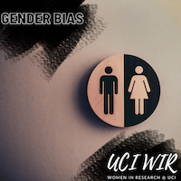 Square flyer with text in the top left and bottom right corners and photo of a sign in the center. The circular signage on a light brown wall shows an illustrated male and female cartoon people typically used for bathroom locations. The top corner white text reads "Gender Bias" while the bottom corner states "UCI WIR Women in Research @ UCI".